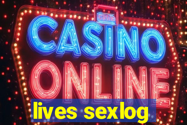lives sexlog